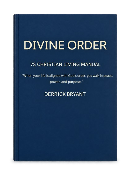 Divine Order: 7S Christian Living Manual by Derrick Bryant